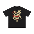 Pray, Wait,Trust
