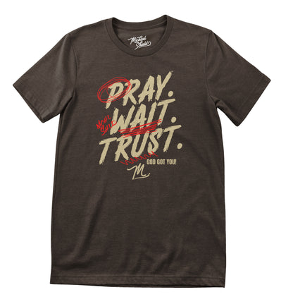 Pray. Wait. Trust." Classic Unisex Crewneck T-Shirt