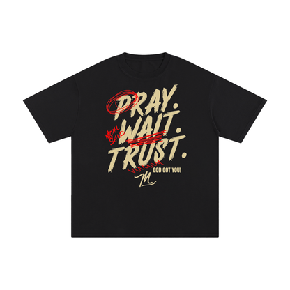 Pray, Wait,Trust