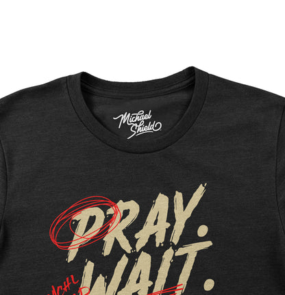 Pray. Wait. Trust." Classic Unisex Crewneck T-Shirt